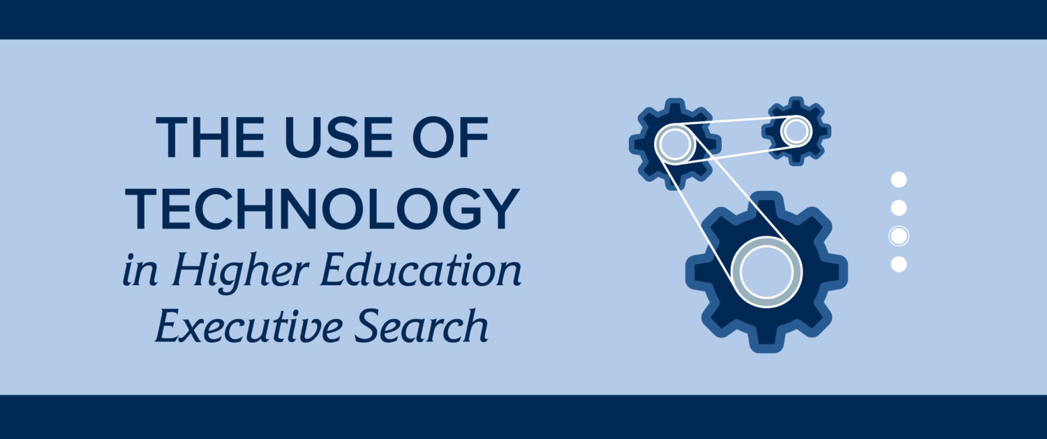 The Use of Technology in Higher Education Executive Search