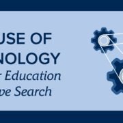 The Use of Technology in Higher Education Executive Search