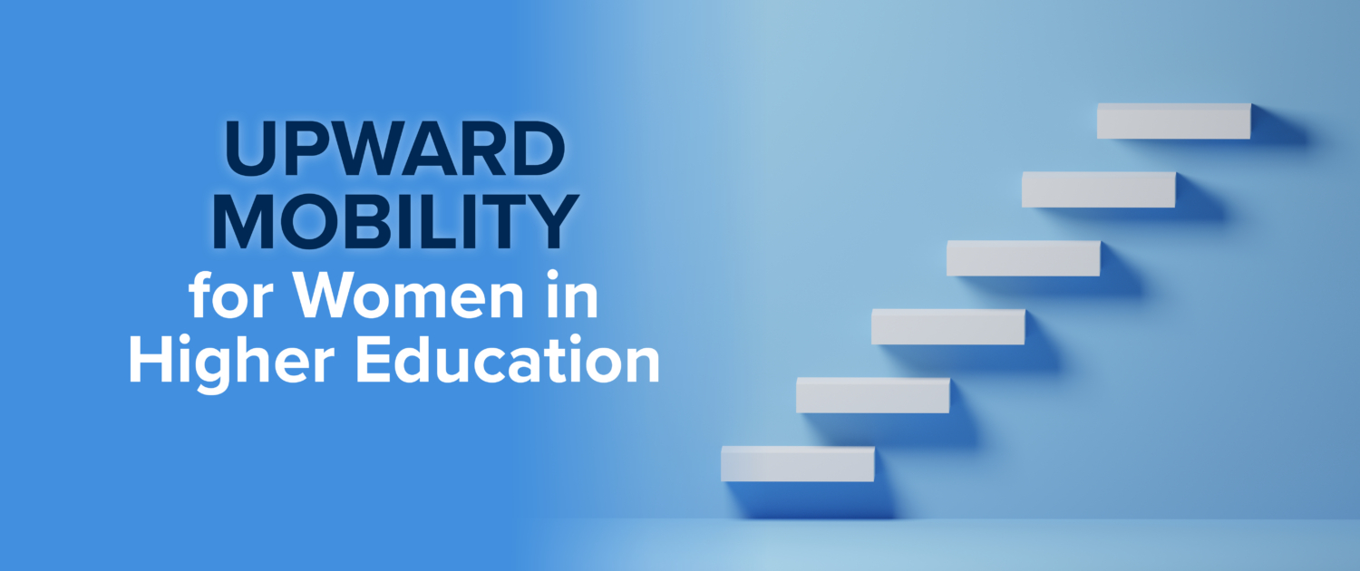 Upward Mobility for Women in Higher Education