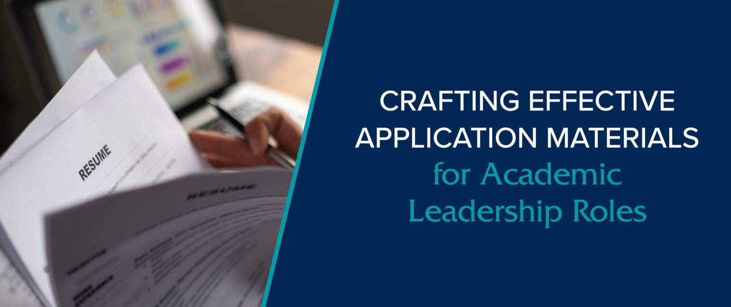 Crafting Effective Application Materials for Academic Leadership Roles