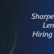 Sharpening the Lens for Hiring Leaders