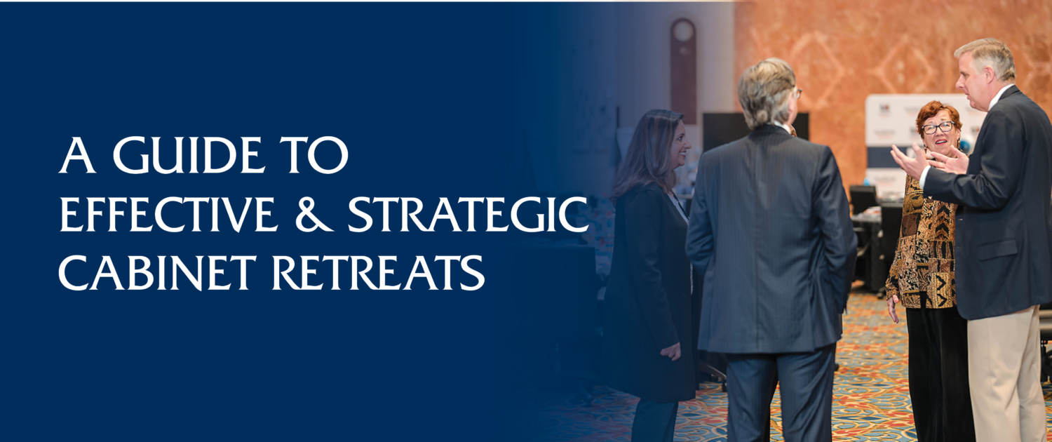 A Guide to Effective and Strategic Cabinet Retreats